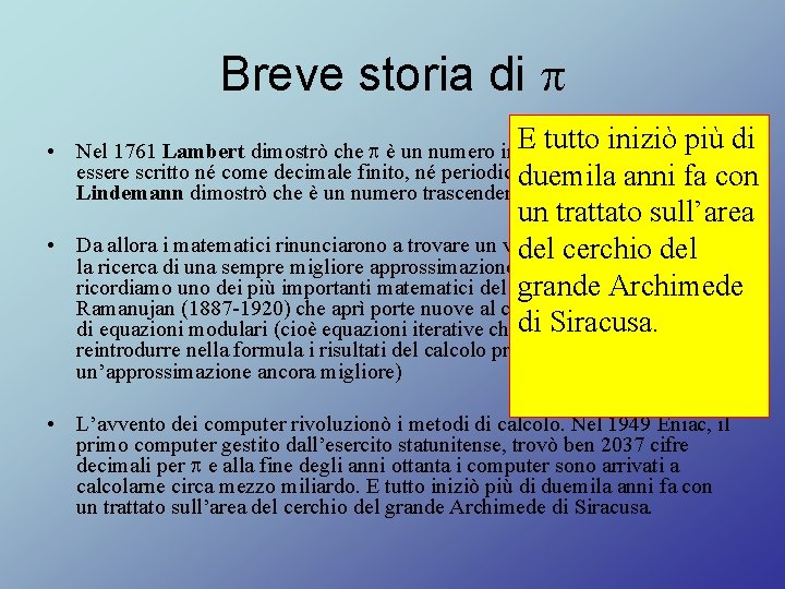 Breve storia di p E tutto cioè iniziò • Nel 1761 Lambert dimostrò che