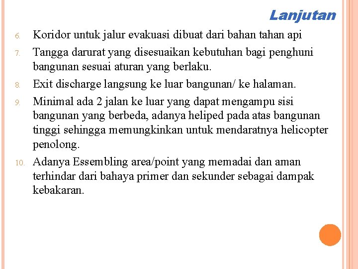 Lanjutan 6. 7. 8. 9. 10. Koridor untuk jalur evakuasi dibuat dari bahan tahan