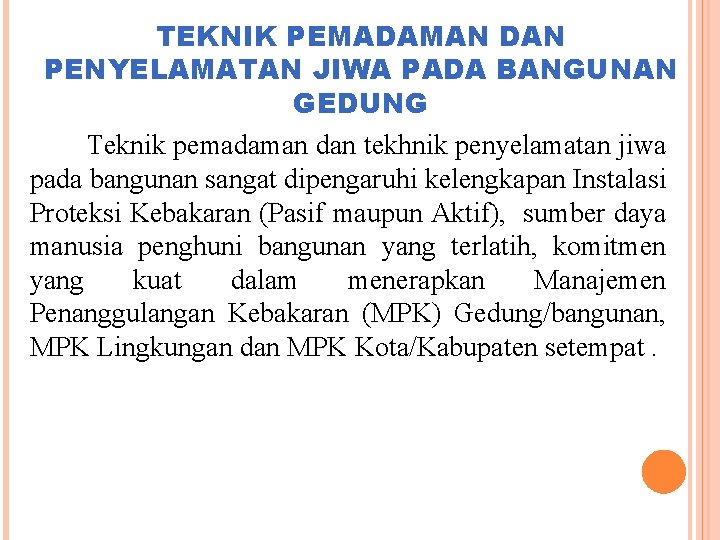 TEKNIK PEMADAMAN DAN PENYELAMATAN JIWA PADA BANGUNAN GEDUNG Teknik pemadaman dan tekhnik penyelamatan jiwa