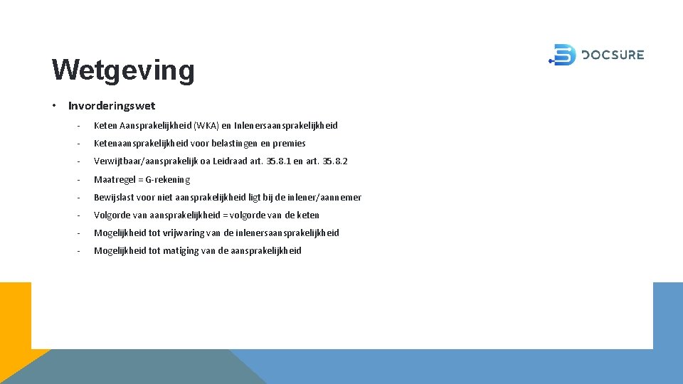 Wetgeving • Invorderingswet - Keten Aansprakelijkheid (WKA) en Inlenersaansprakelijkheid - Ketenaansprakelijkheid voor belastingen en