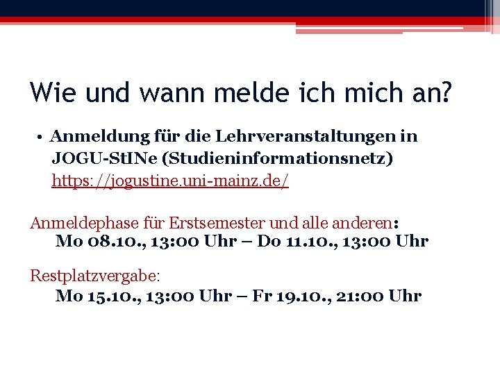 Wie und wann melde ich mich an? • Anmeldung für die Lehrveranstaltungen in JOGU-St.