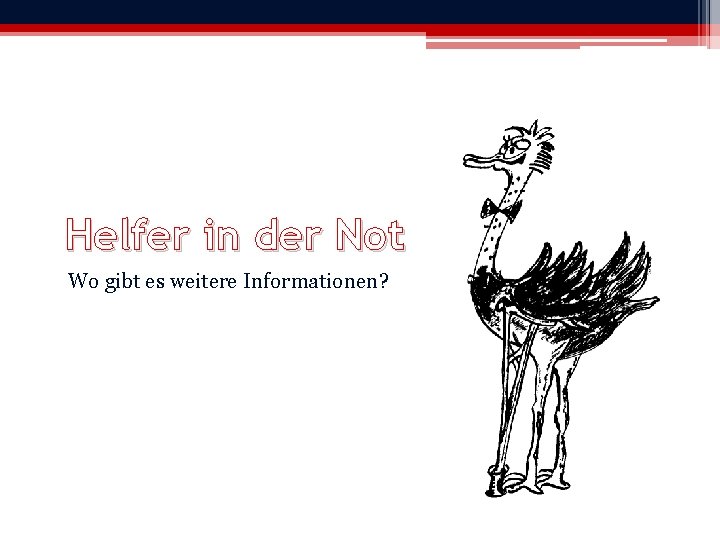 Helfer in der Not Wo gibt es weitere Informationen? 