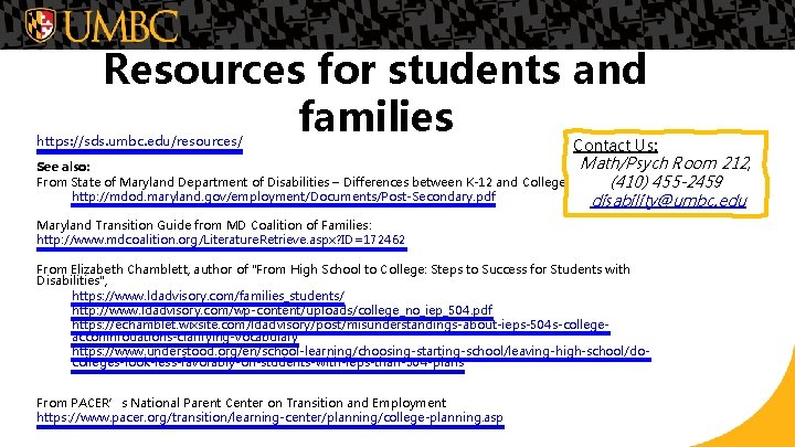 Resources for students and families https: //sds. umbc. edu/resources/ See also: From State of