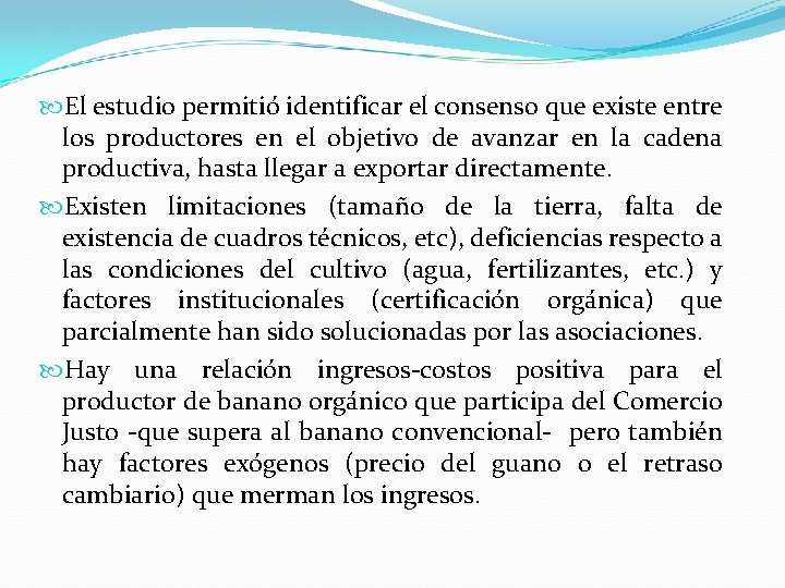  El estudio permitió identificar el consenso que existe entre los productores en el