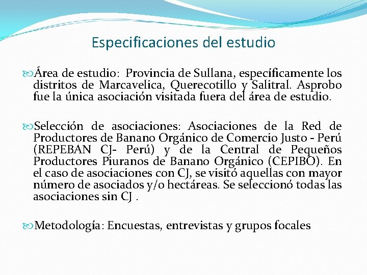 Especificaciones del estudio Área de estudio: Provincia de Sullana, específicamente los distritos de Marcavelica,