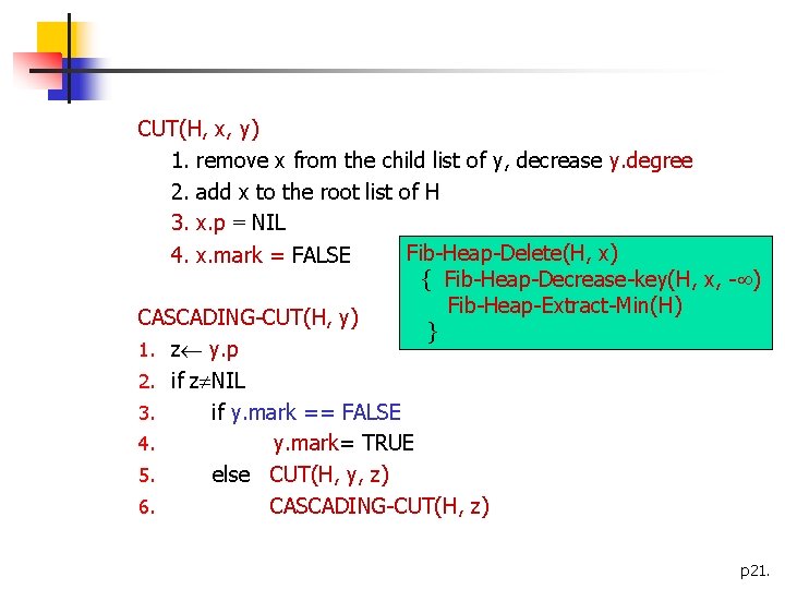 CUT(H, x, y) 1. remove x from the child list of y, decrease y.