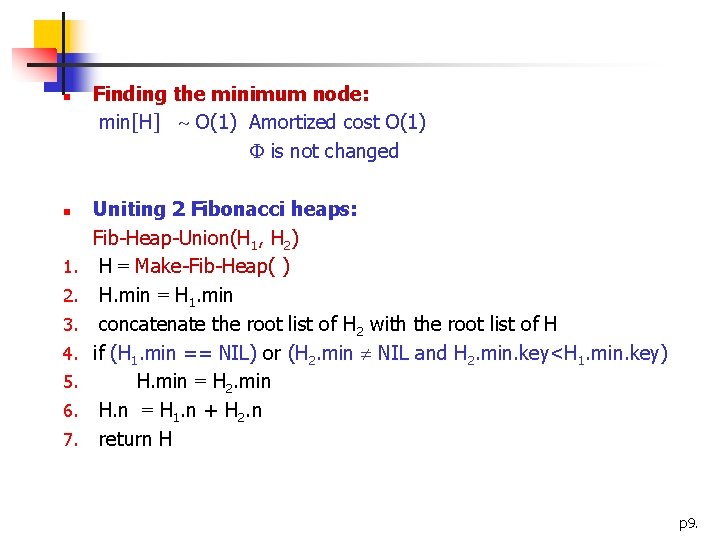n n 1. 2. 3. 4. 5. 6. 7. Finding the minimum node: min[H]