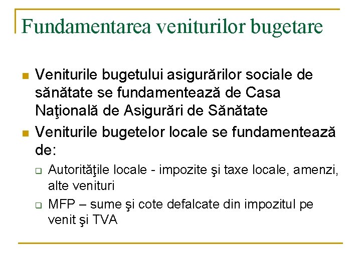 Fundamentarea veniturilor bugetare n n Veniturile bugetului asigurărilor sociale de sănătate se fundamentează de Fundamentarea veniturilor bugetare n n Veniturile bugetului asigurărilor sociale de sănătate se fundamentează de