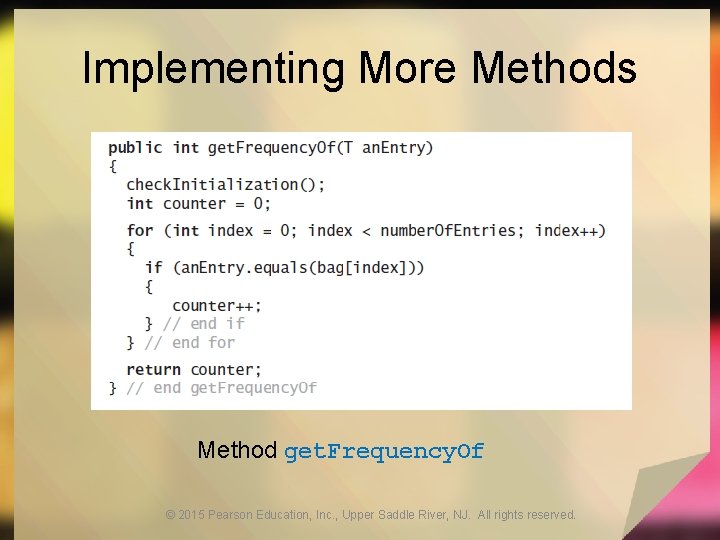 Implementing More Methods Method get. Frequency. Of © 2015 Pearson Education, Inc. , Upper