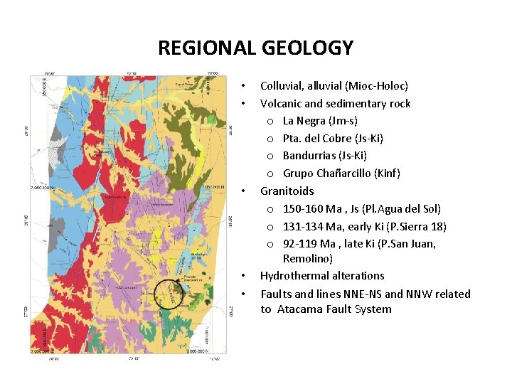 REGIONAL GEOLOGY • • Colluvial, alluvial (Mioc-Holoc) Volcanic and sedimentary rock o La Negra