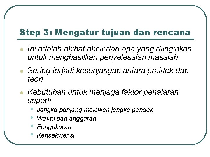 Step 3: Mengatur tujuan dan rencana l Ini adalah akibat akhir dari apa yang