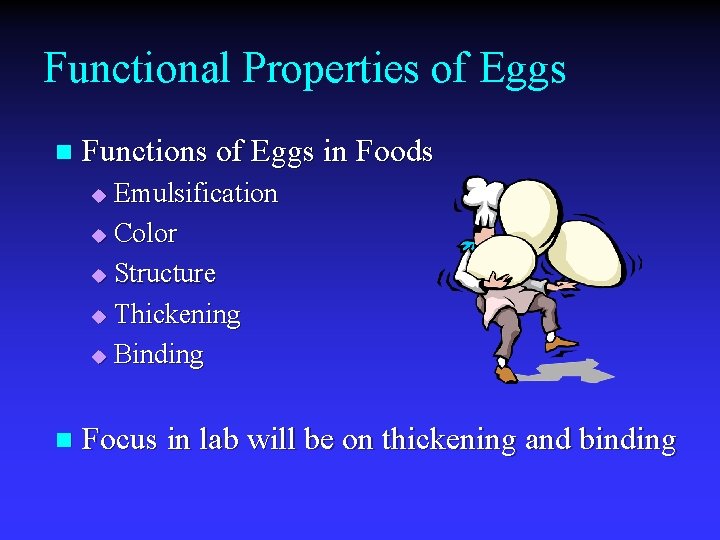 Functional Properties of Eggs n Functions of Eggs in Foods Emulsification u Color u