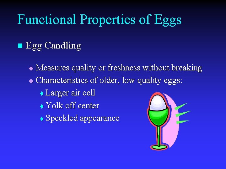 Functional Properties of Eggs n Egg Candling Measures quality or freshness without breaking u
