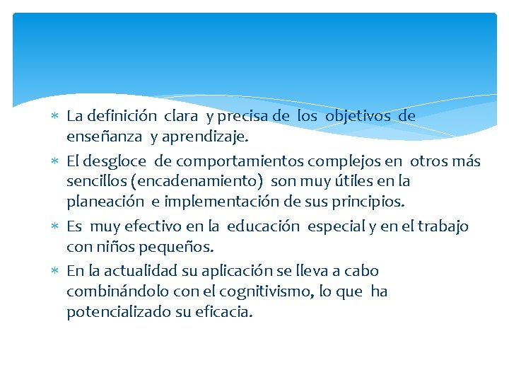  La definición clara y precisa de los objetivos de enseñanza y aprendizaje. El