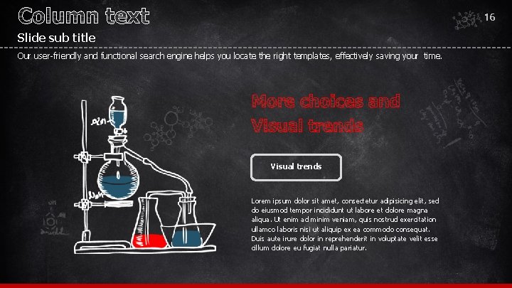 16 Slide sub title Our user-friendly and functional search engine helps you locate the