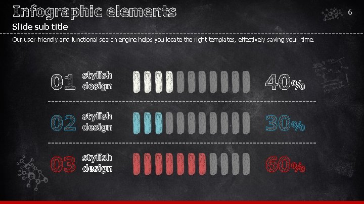 6 Slide sub title Our user-friendly and functional search engine helps you locate the