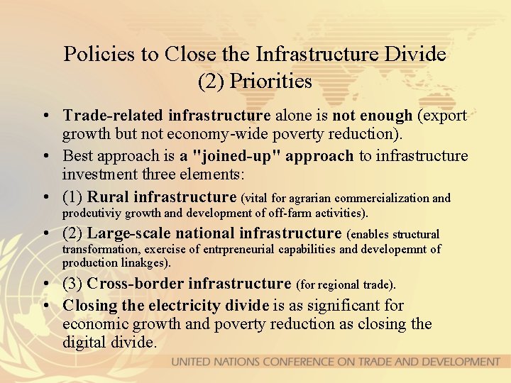 Policies to Close the Infrastructure Divide (2) Priorities • Trade-related infrastructure alone is not