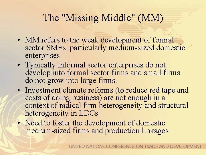 The "Missing Middle" (MM) • MM refers to the weak development of formal sector
