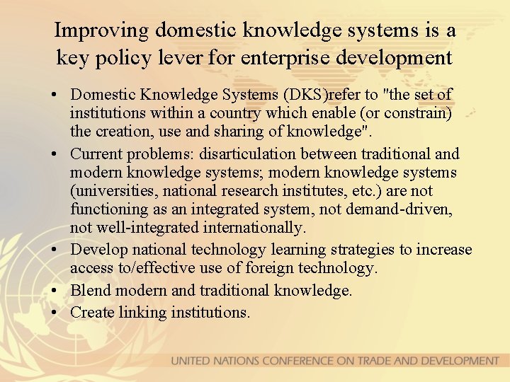 Improving domestic knowledge systems is a key policy lever for enterprise development • Domestic