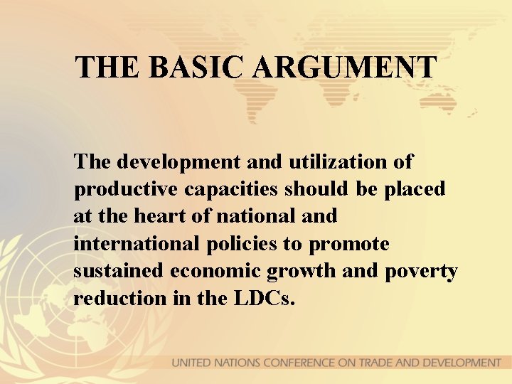 THE BASIC ARGUMENT The development and utilization of productive capacities should be placed at