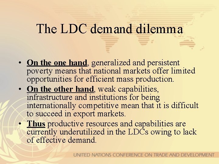 The LDC demand dilemma • On the one hand, generalized and persistent poverty means