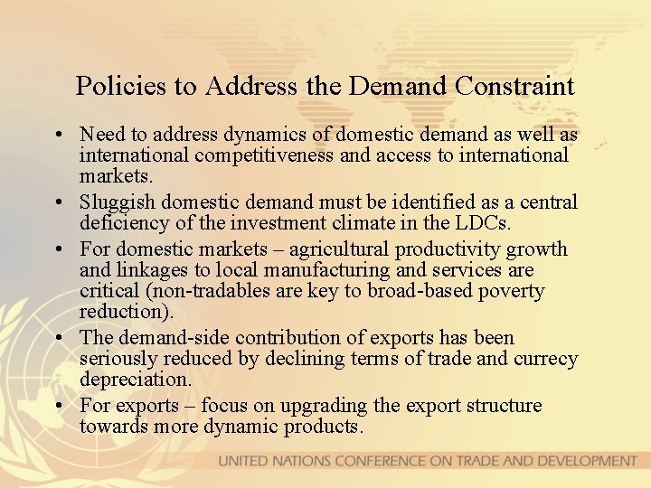 Policies to Address the Demand Constraint • Need to address dynamics of domestic demand