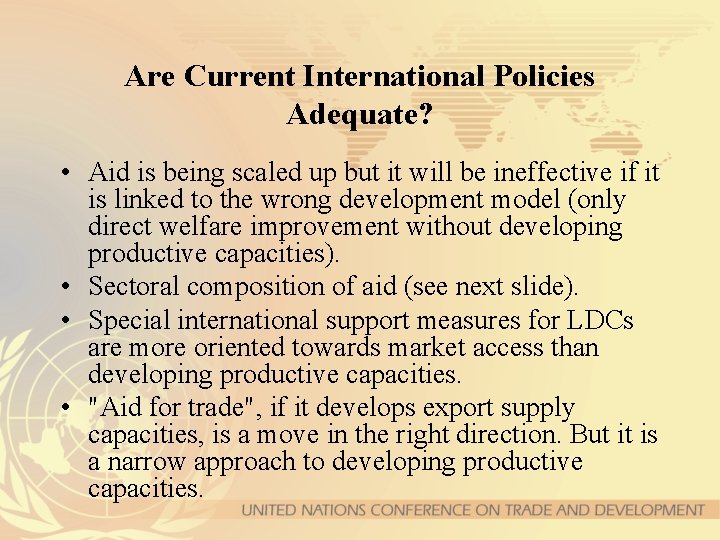 Are Current International Policies Adequate? • Aid is being scaled up but it will