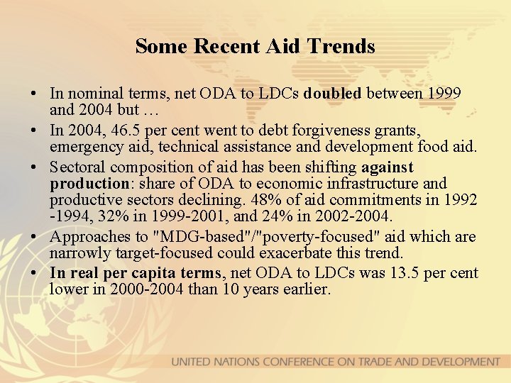 Some Recent Aid Trends • In nominal terms, net ODA to LDCs doubled between