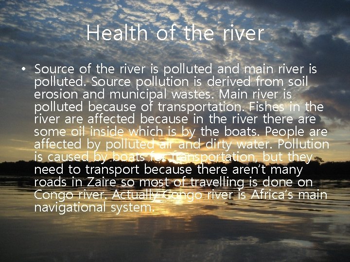 Health of the river • Source of the river is polluted and main river
