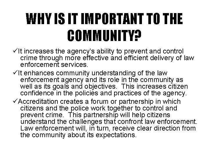 WHY IS IT IMPORTANT TO THE COMMUNITY? It increases the agency’s ability to prevent