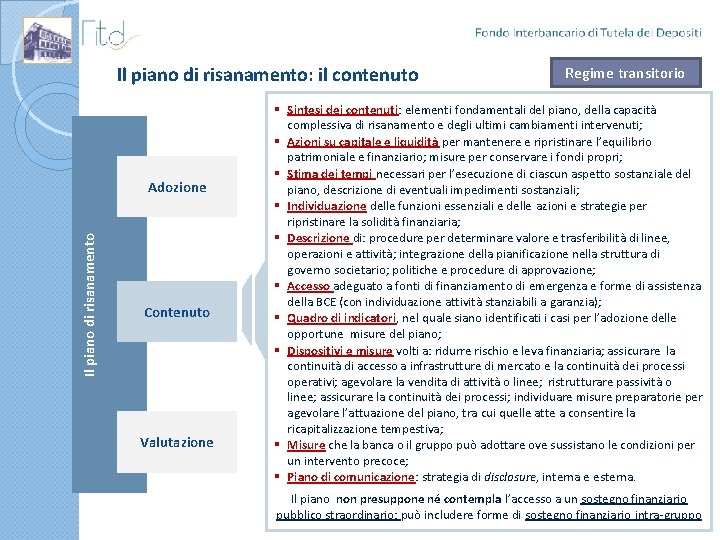 Il piano di risanamento: il contenuto Il piano di risanamento Adozione Contenuto Valutazione Regime