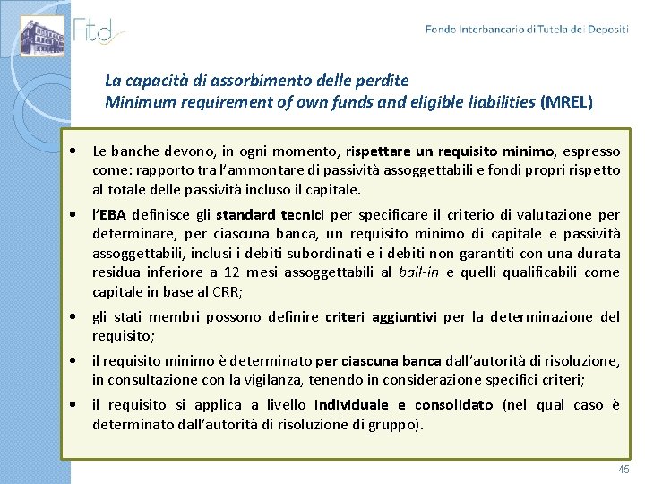 La capacità di assorbimento delle perdite Minimum requirement of own funds and eligible liabilities