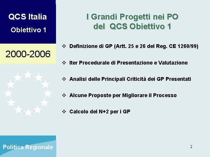 QCS Italia Obiettivo 1 2000 -2006 I Grandi Progetti nei PO del QCS Obiettivo