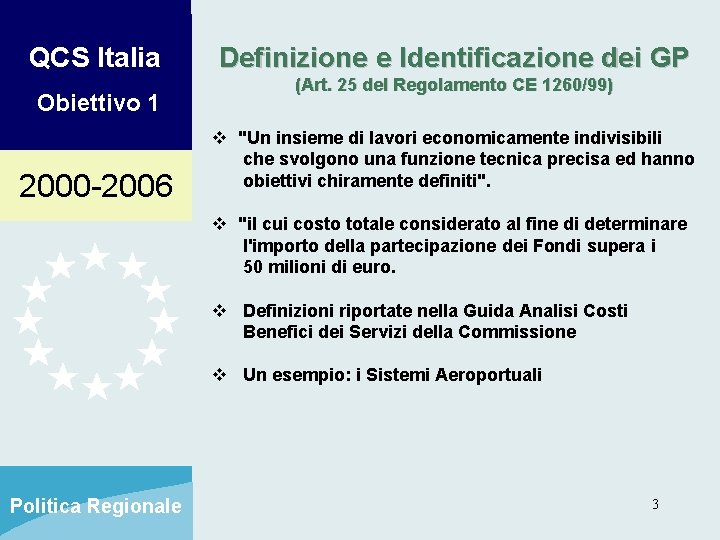QCS Italia Obiettivo 1 2000 -2006 Definizione e Identificazione dei GP (Art. 25 del