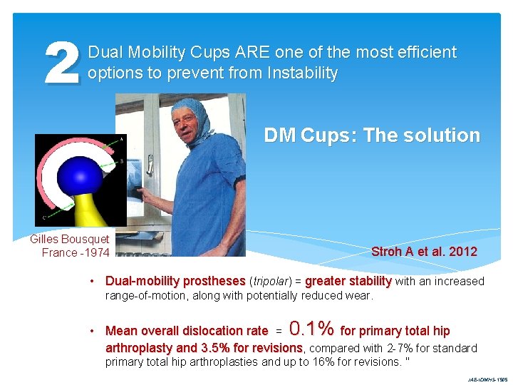 2 Dual Mobility Cups ARE one of the most efficient options to prevent from