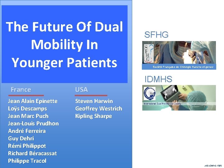 The Future Of Dual Mobility In Younger Patients SFHG Société Française de Chirurgie Hanche