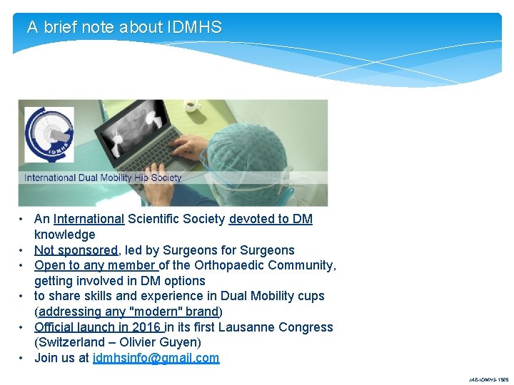 A brief note about IDMHS • An International Scientific Society devoted to DM knowledge