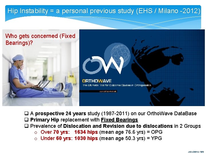 Hip Instability = a personal previous study (EHS / Milano -2012) Who gets concerned