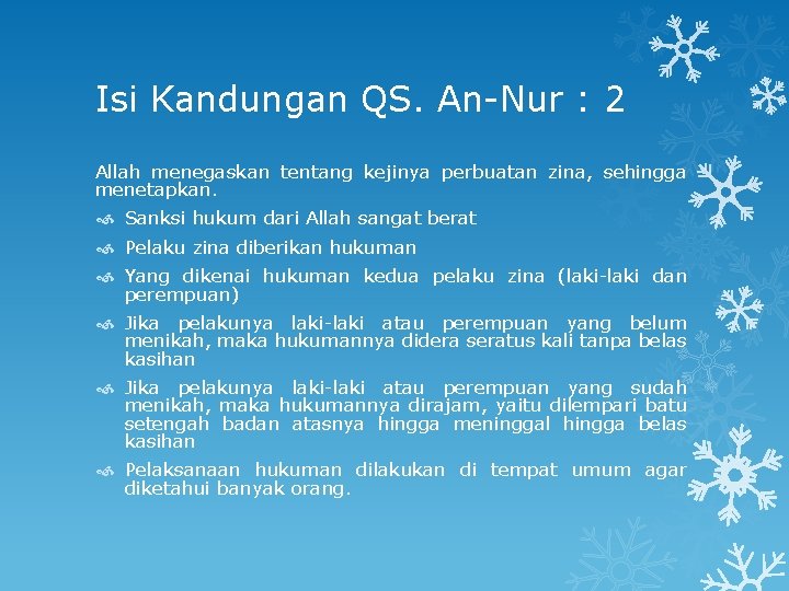 Isi Kandungan QS. An-Nur : 2 Allah menegaskan tentang kejinya perbuatan zina, sehingga menetapkan.