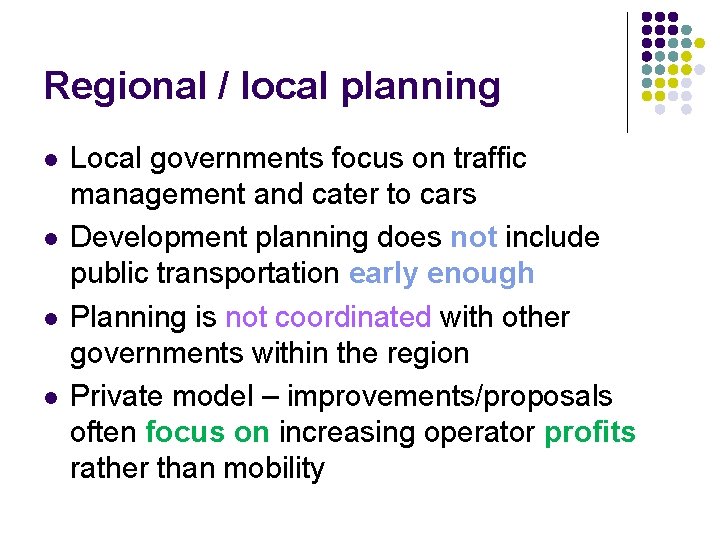 Regional / local planning l l Local governments focus on traffic management and cater