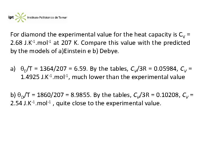 For diamond the experimental value for the heat capacity is CV = 2. 68