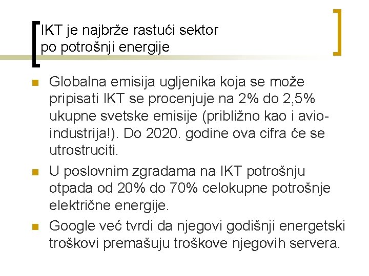 IKT je najbrže rastući sektor po potrošnji energije n n n Globalna emisija ugljenika