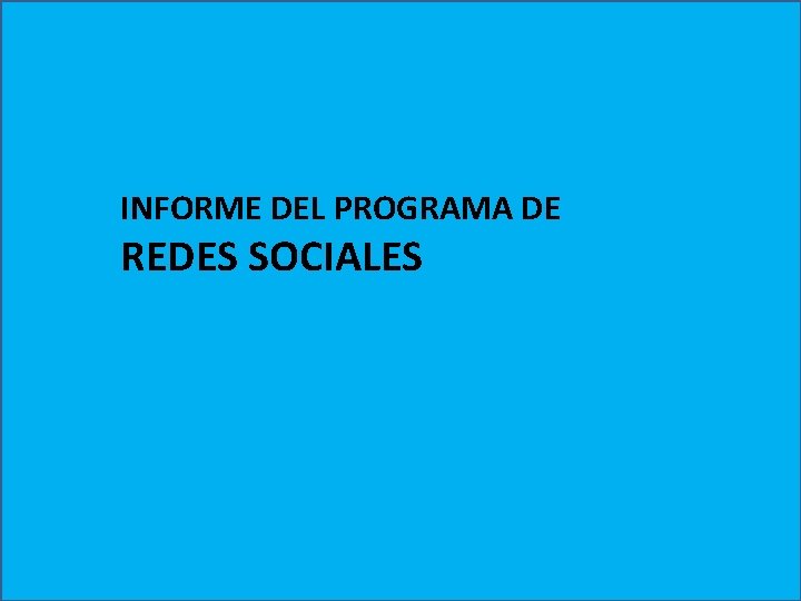 INFORME DEL PROGRAMA DE REDES SOCIALES 