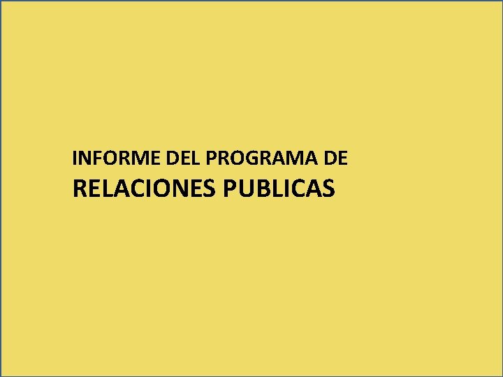 INFORME DEL PROGRAMA DE RELACIONES PUBLICAS 