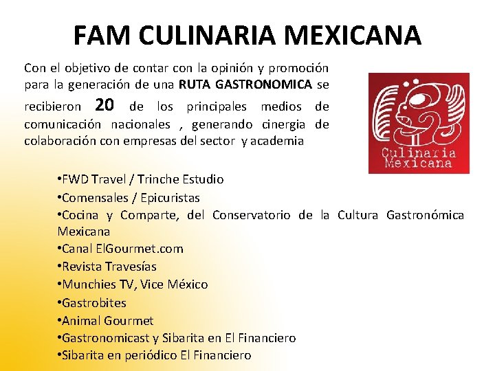 FAM CULINARIA MEXICANA Con el objetivo de contar con la opinión y promoción para