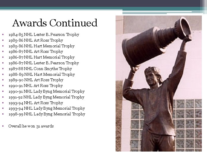 Awards Continued § § § § 1984 -85 NHL Lester B. Pearson Trophy 1985