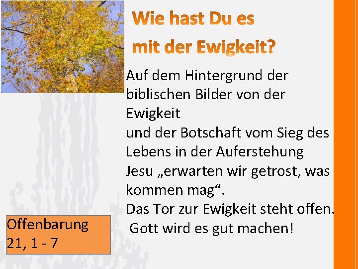 Offenbarung 21, 1 - 7 Auf dem Hintergrund der biblischen Bilder von der Ewigkeit