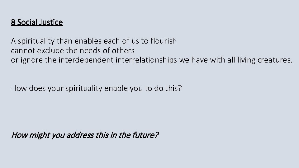 8 Social Justice A spirituality than enables each of us to flourish cannot exclude