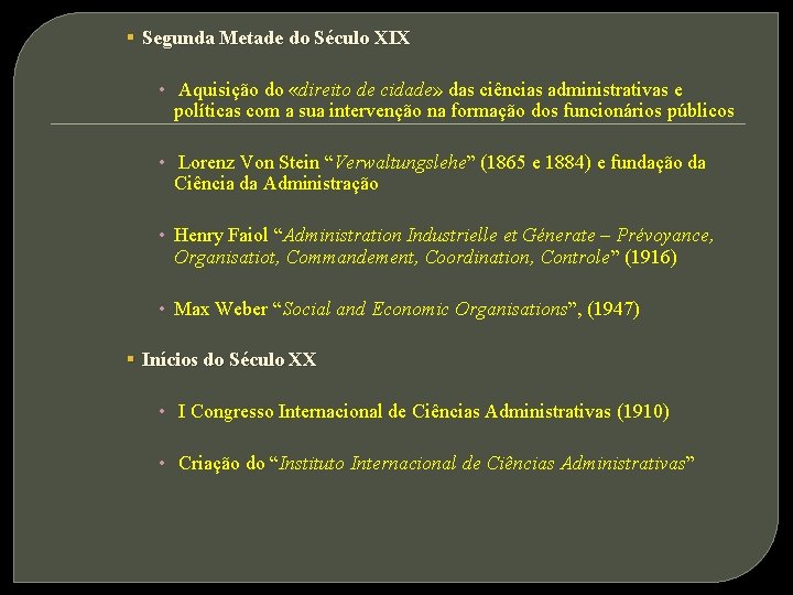 § Segunda Metade do Século XIX • Aquisição do «direito de cidade» das ciências