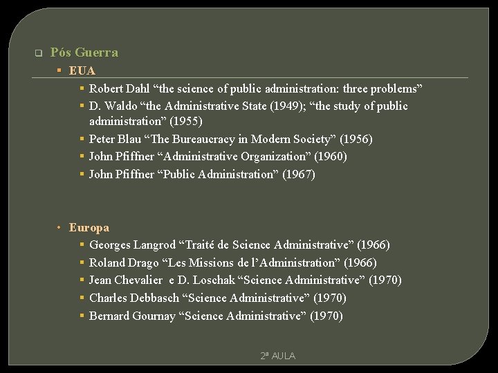q Pós Guerra § EUA § Robert Dahl “the science of public administration: three